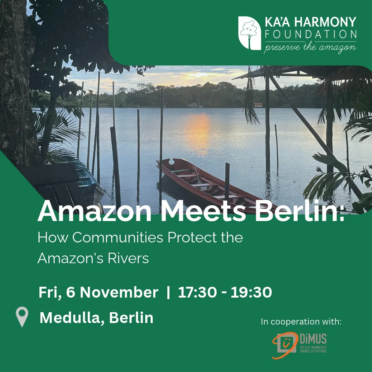 Announcement “Amazon Meets Berlin: How Communities Protect the Amazon’s Rivers”, Friday 6 November, 5:30–7:30 pm, Medulla, Berlin, in cooperation with DiMUS
